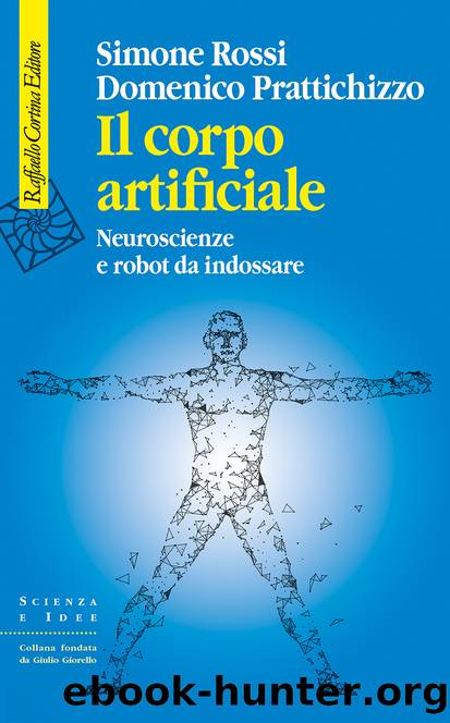 Il corpo artificiale by Domenico Prattichizzo & Simone Rossi
