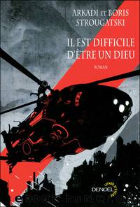 Il est difficile d'être un dieu by Strougatski Arkadi et Boris