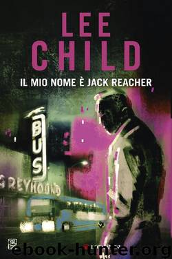 Il mio nomeè Jack Reacher by Lee Child