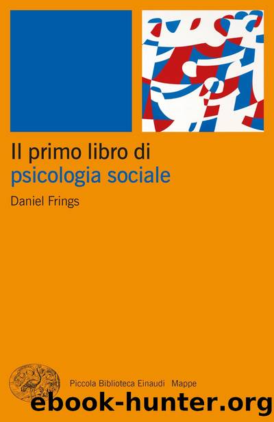 Il primo libro di psicologia sociale by Daniel Frings