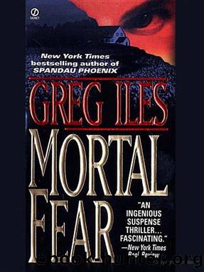 Iles, Greg - Mortal Fear by Iles Greg