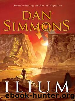Ilium (Ilium series Book 1) by Dan Simmons