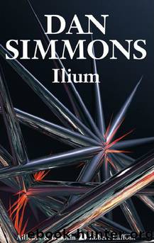 Ilium - 01 - Ilium by Dan Simmons