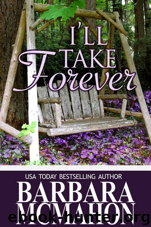 Ill Take Forever by Barbara McMahon