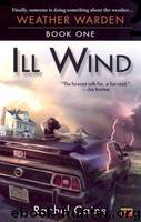 Ill Wind - Weather Warden 1 by Rachel Caine