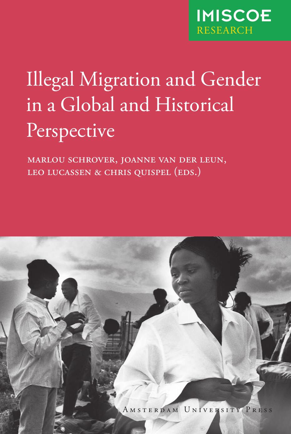 Illegal Migration and Gender in a Global and Historical Perspective by Marlou Schrover & Joanne van Der Leun & Leo Lucassen & Chris Quispel