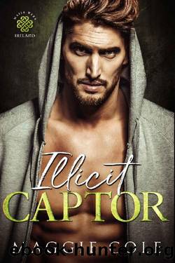 Illicit Captor: A Kidnapping Age Gap Dark Romance (Mafia Wars Ireland Book 2) by Maggie Cole