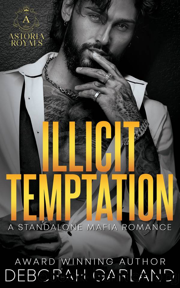 Illicit Temptation: An Irish Mafia Bodyguard Romance (Astoria Royals Standalone Book 3) by Deborah Garland