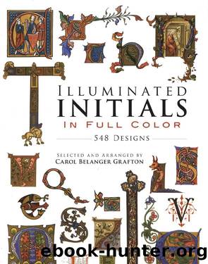 Illuminated Initials in Full Color by Carol Belanger Grafton