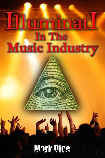 Illuminati in the Music Industry by Dice Mark