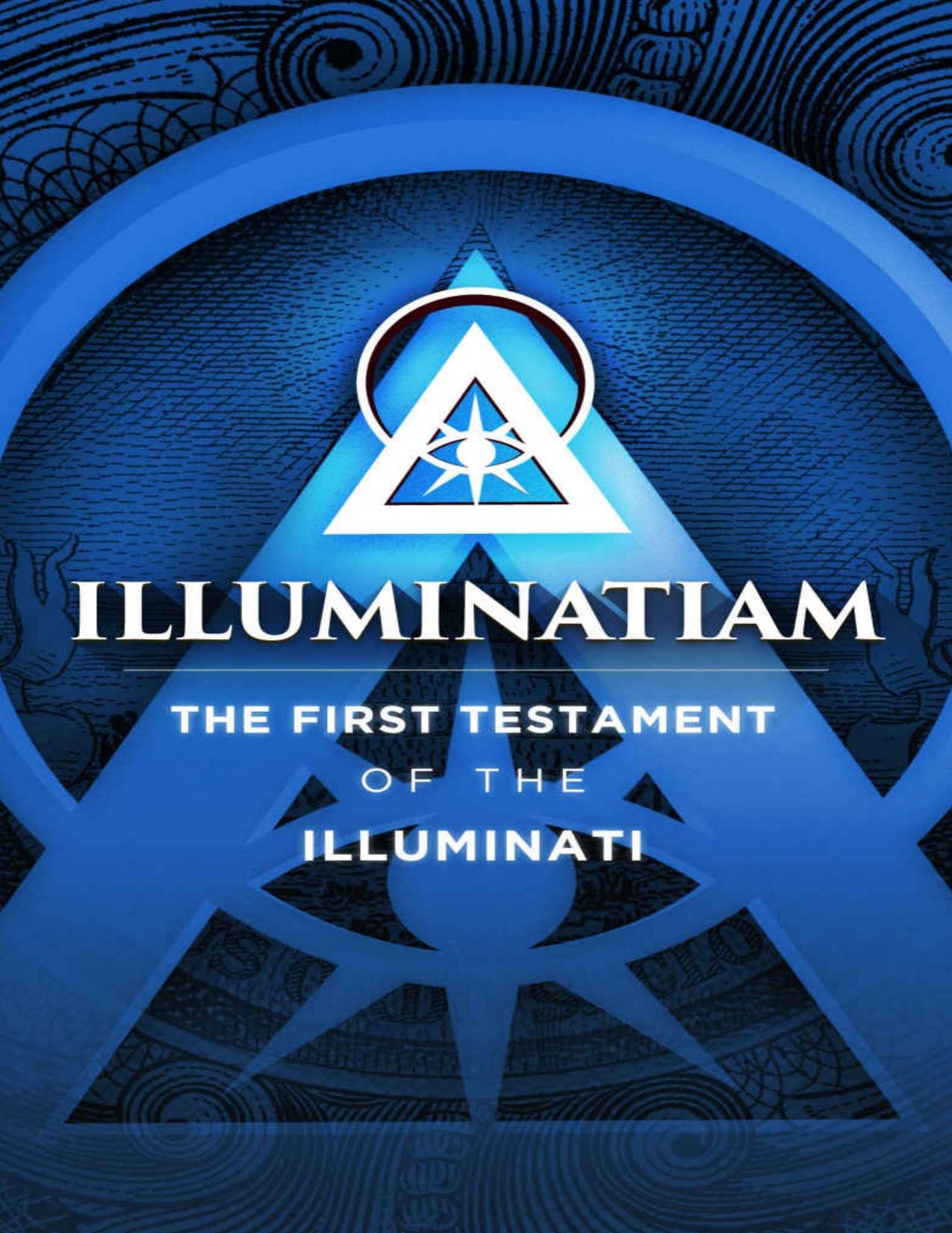 Illuminatiam: The First Testament Of The Illuminati by Illuminatiam
