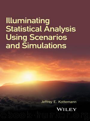 Illuminating Statistical Analysis Using Scenarios and Simulations by Kottemann Jeffrey E