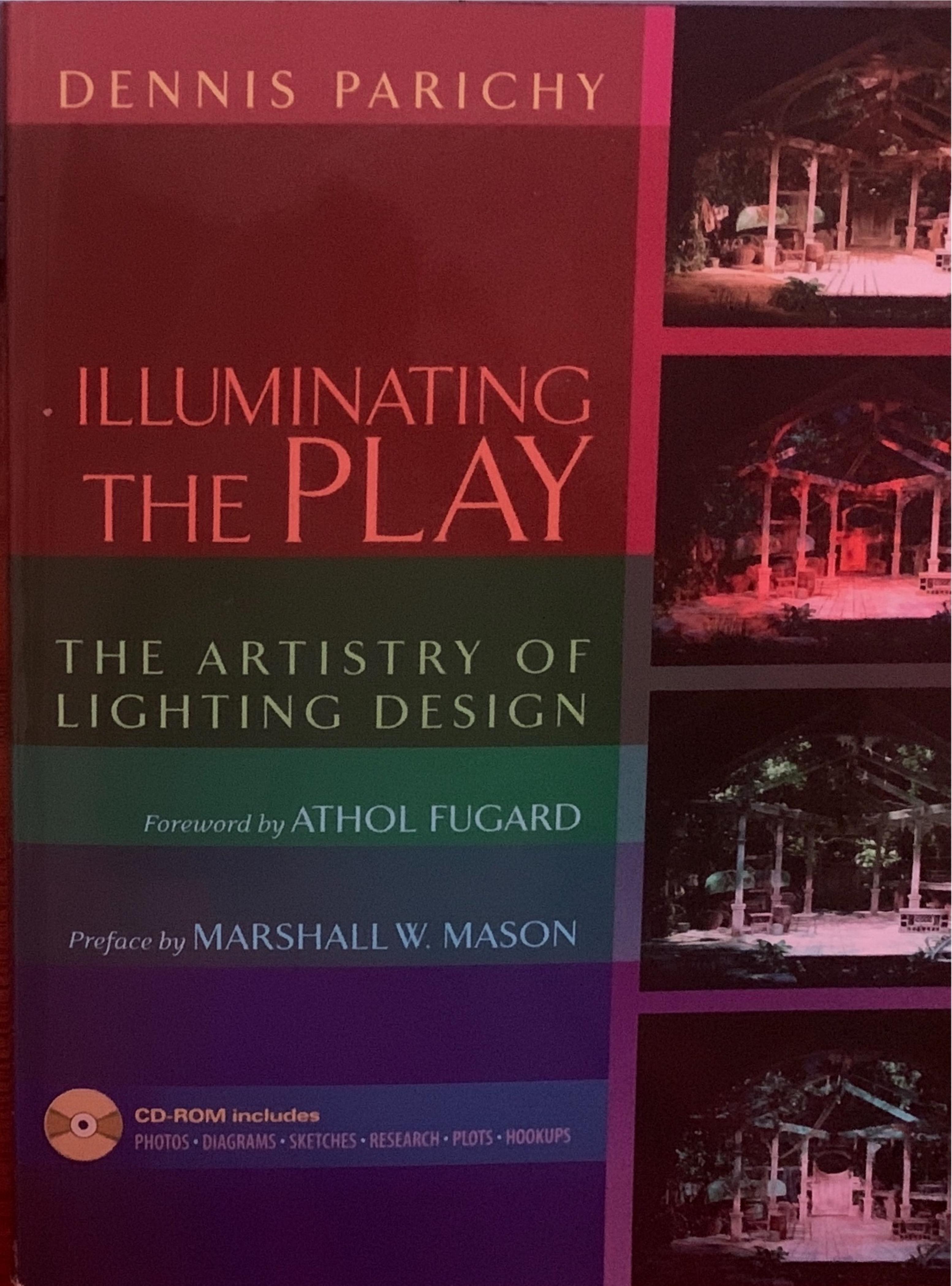 Illuminating the Play: The Artistry of Lighting Design by Dennis Parichy Marshall W Mason Athol Fugard