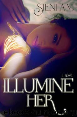 Illumine Her by A.M. Sieni