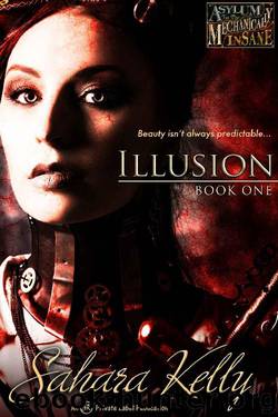 Illusion (Asylum for the Mechanically Insane Book 1) by Sahara Kelly