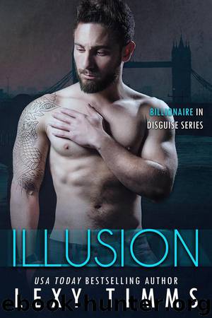 Illusion (Billionaire in Disguise Series, #2) by Lexy Timms