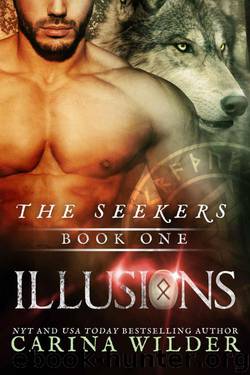 Illusions: Paranormal Shapeshifter Romance (The Seekers Book 1) by Wilder Carina