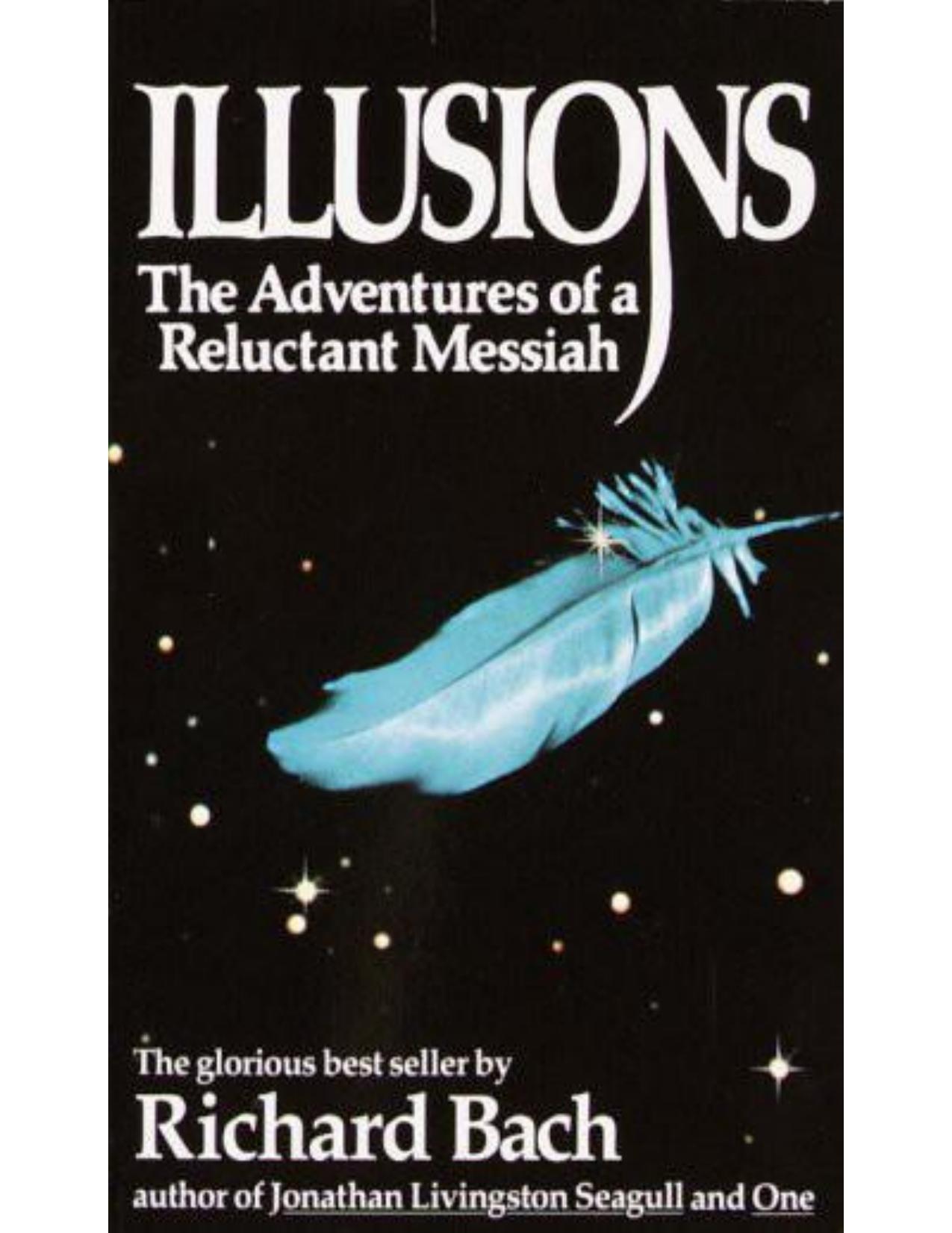 Illusions: The Adventures of a Reluctant Messiah by Bach Richard