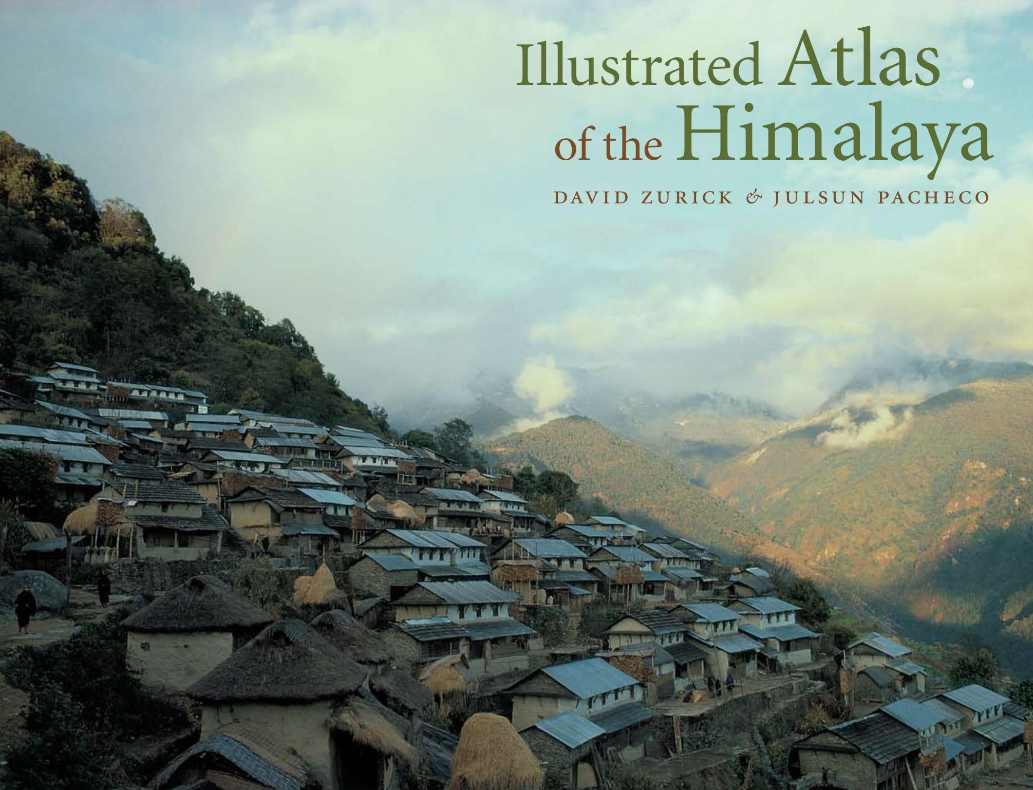 Illustrated Atlas of the Himalaya by David Zurick & Julsun Pacheco