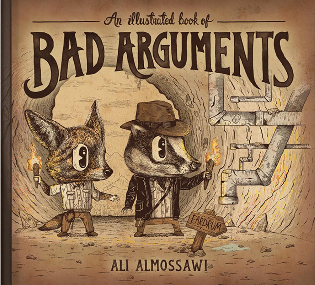 Illustrated Book of Bad Arguments by Ali Almossawi Alejandro Giraldo