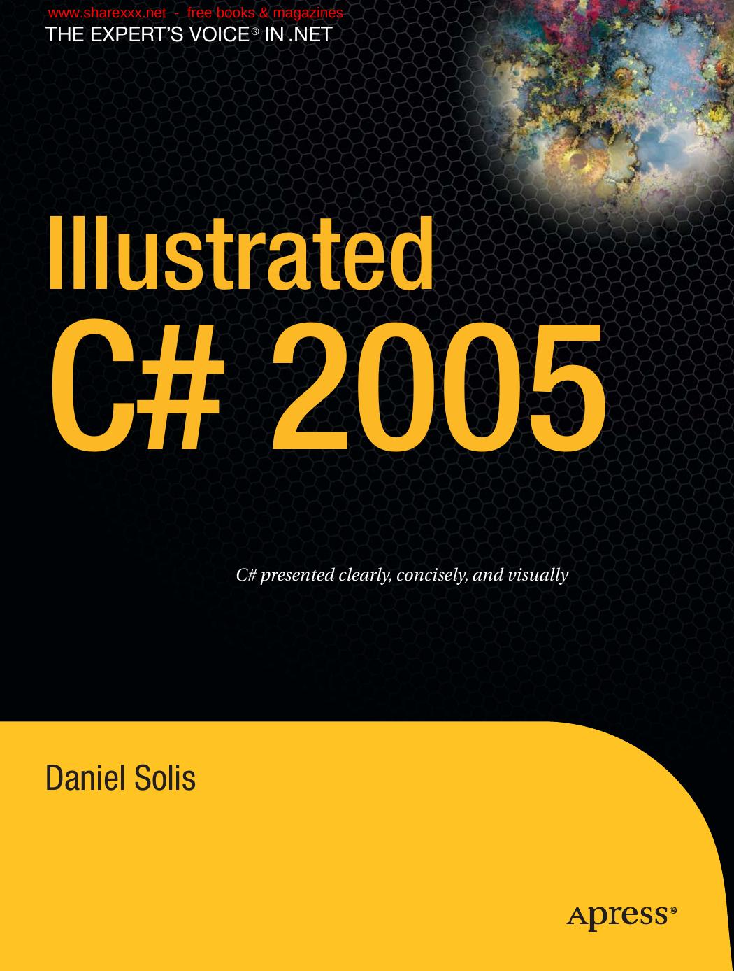 Illustrated C# 2005 by Daniel M Solis