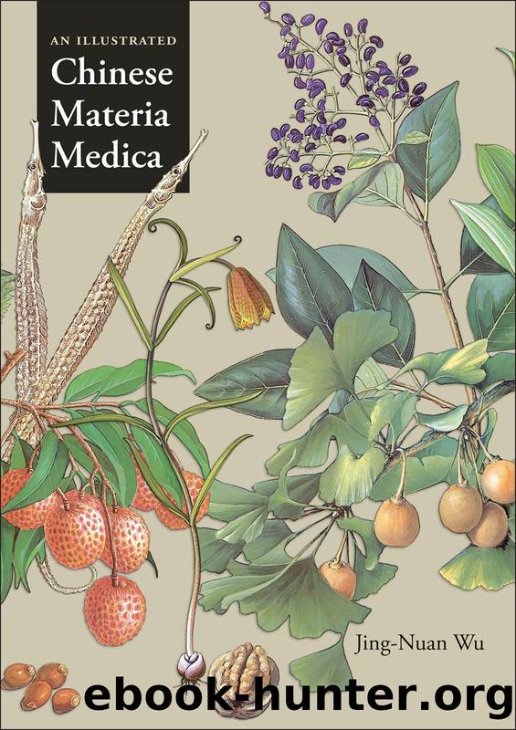 Illustrated Chinese Materia Medica by Jing-Nuan Wu;