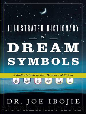 Illustrated Dictionary of Dream Symbols by Dr. Joe Ibojie