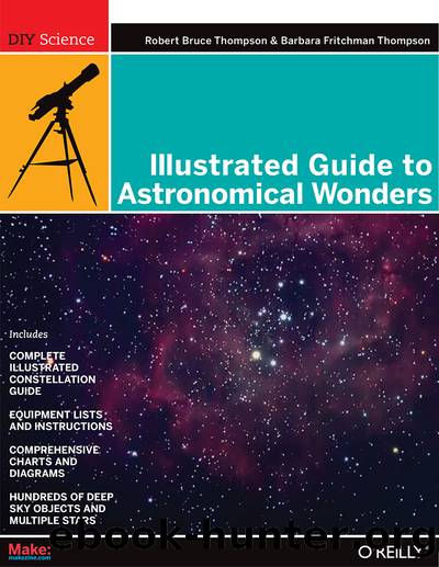 Illustrated Guide to Astronomical Wonders by Robert Bruce Thompson & Barbara Fritchman Thompson