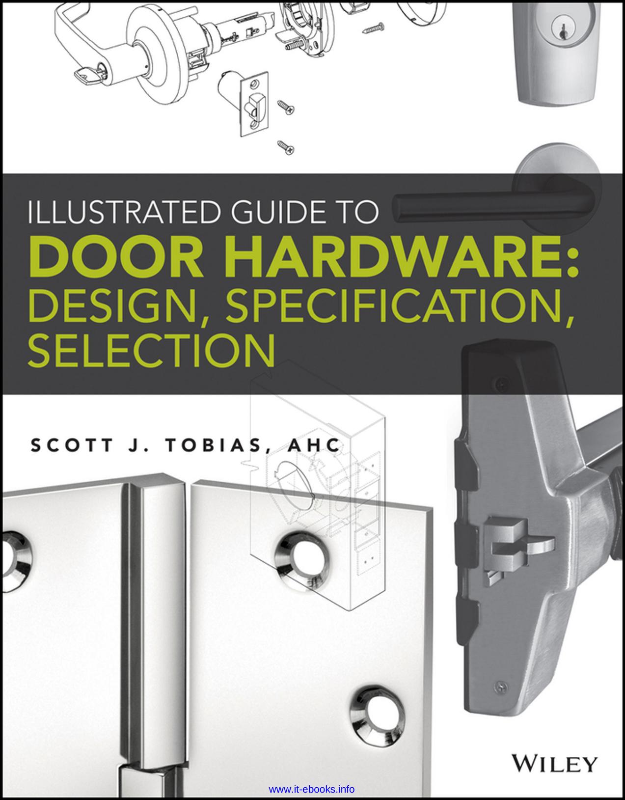 Illustrated Guide to Door Hardware: Design, Specification, Selection by Scott Tobias