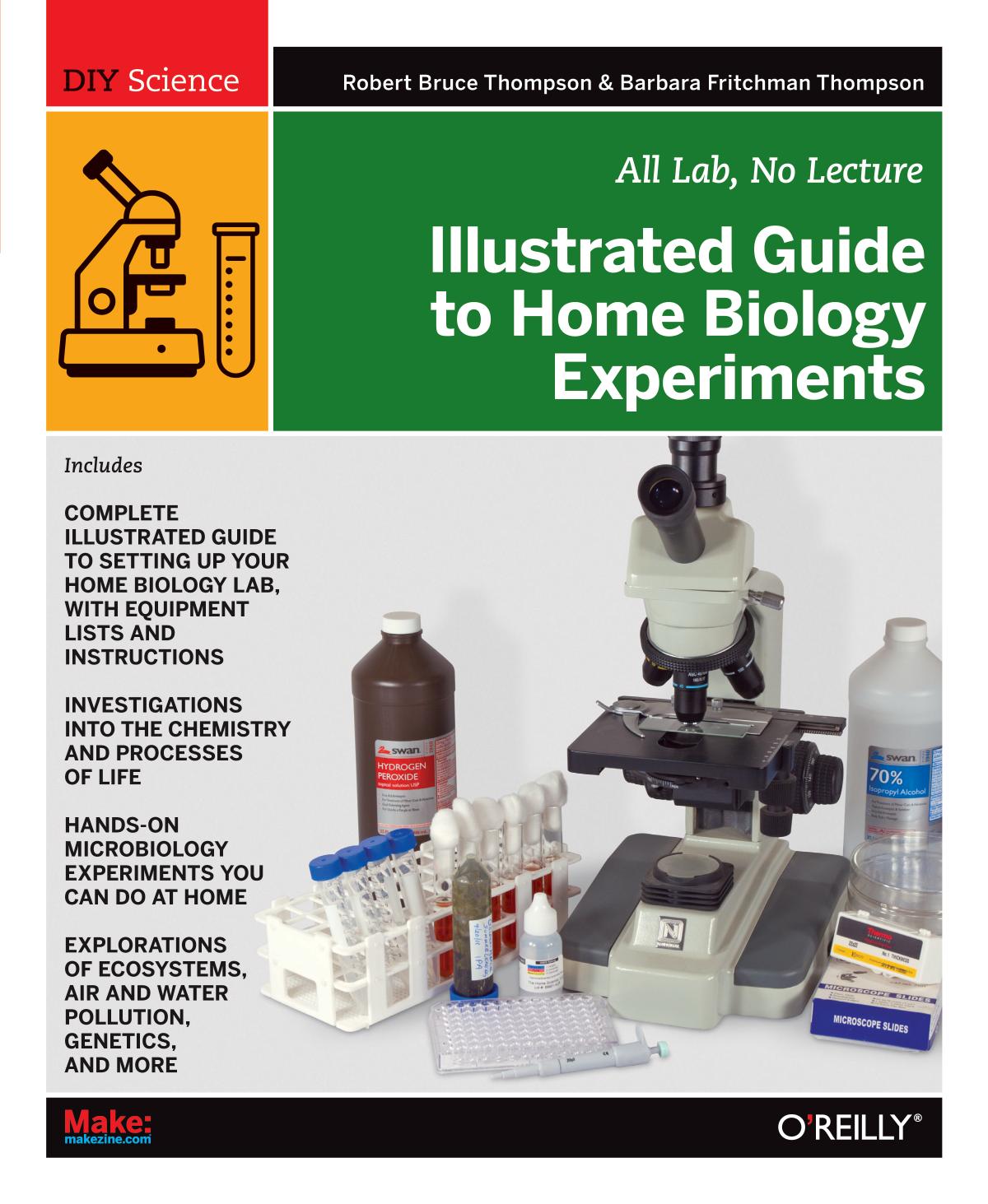 Illustrated Guide to Home Biology Experiments by Robert Bruce Thompson and Barbara Fritchman Thompson