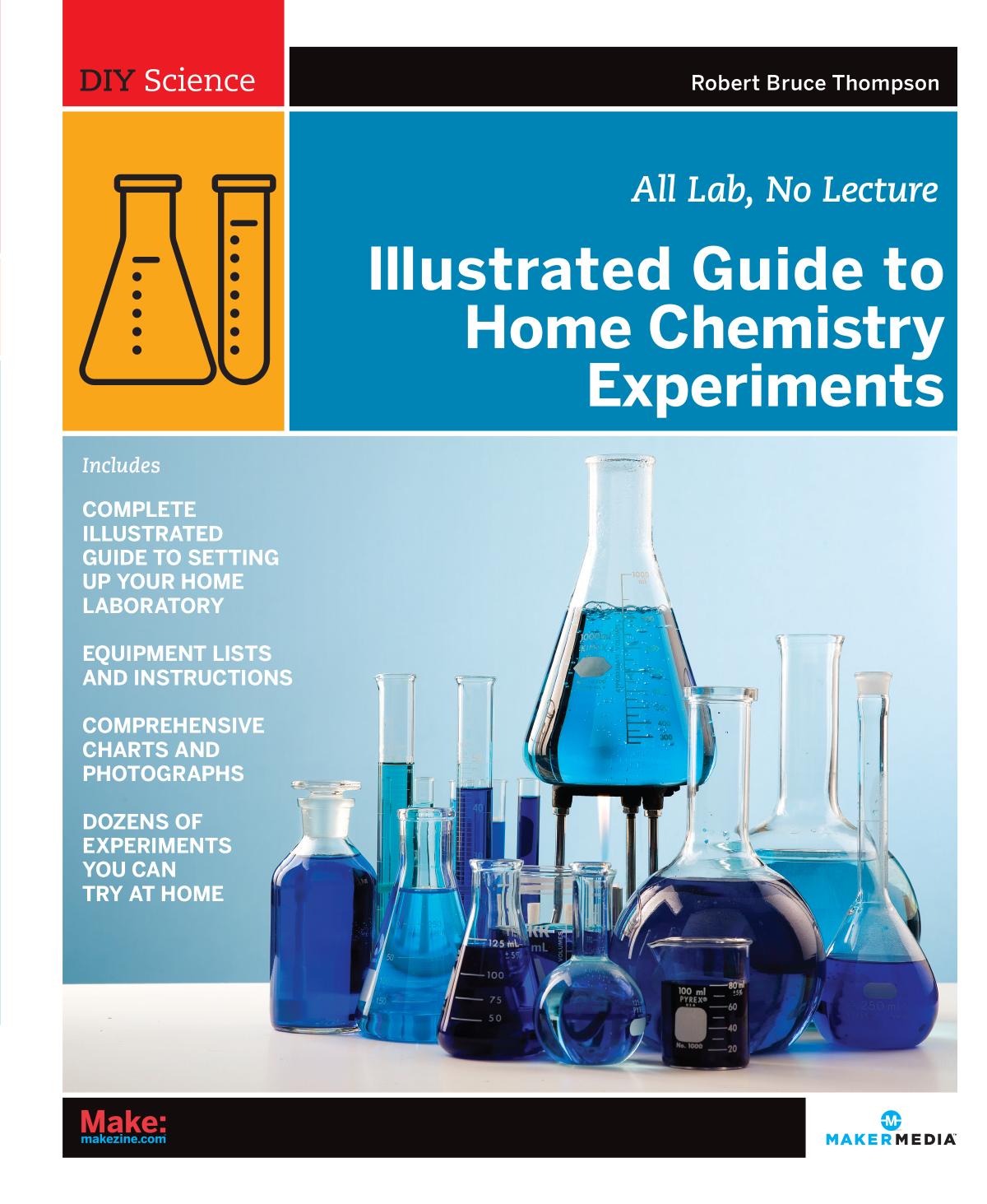 Illustrated Guide to Home Chemistry Experiments by Robert Bruce Thompson