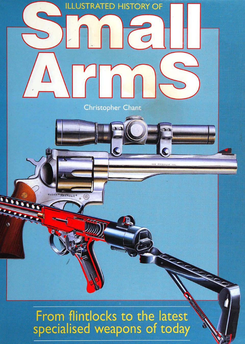 Illustrated History of Small Arms by Unknow