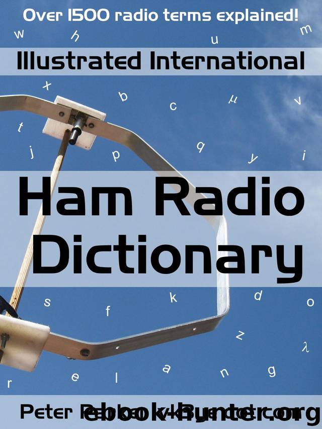 Illustrated International Ham Radio Dictionary: Over 1500 radio terms explained! by Parker Peter
