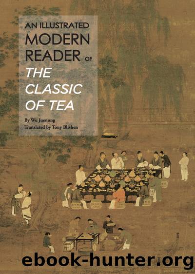 Illustrated Modern Reader of âThe Classic of Teaâ by Juenong Wu; Tony Blishen