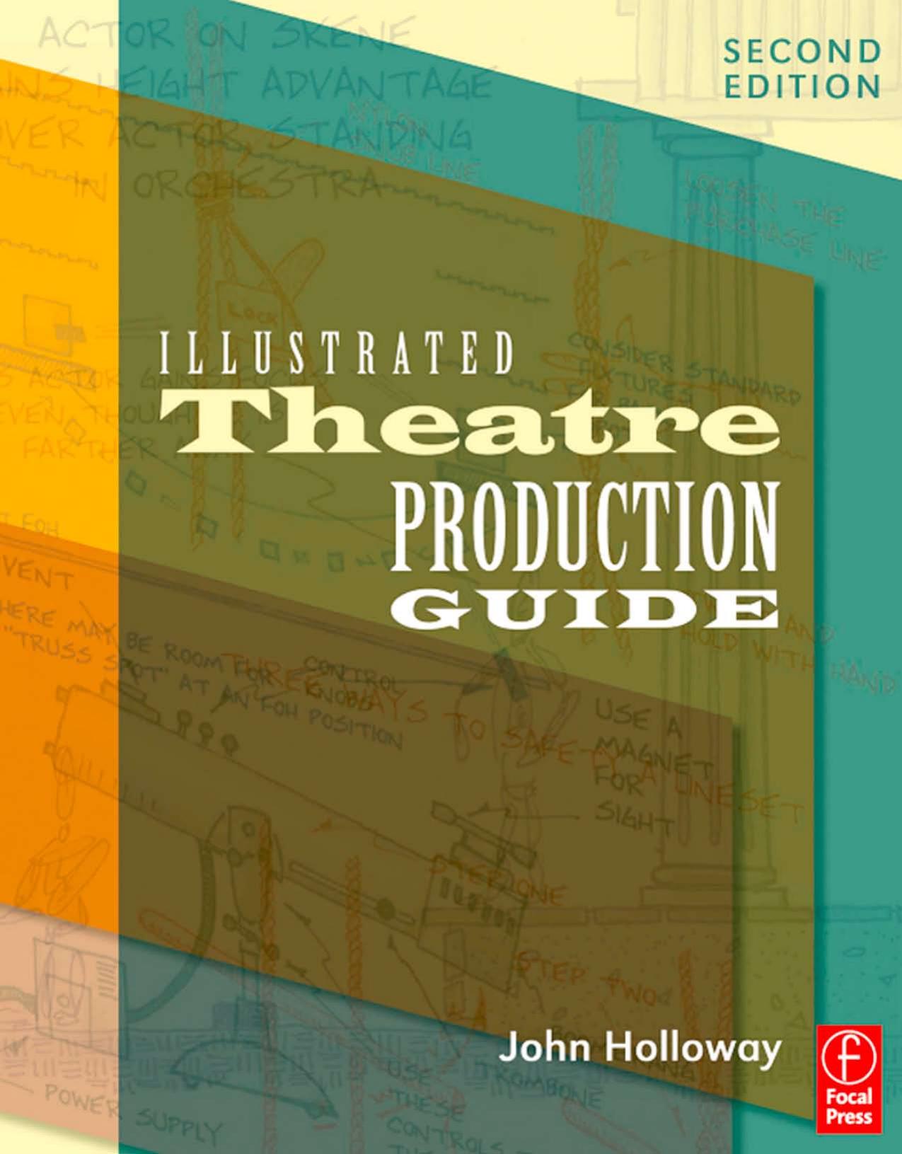 Illustrated Theatre Production Guide, Second Edition by John Holloway