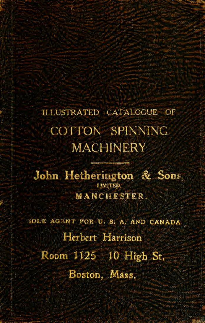 Illustrated catalogue of textile machinery made by John Hetherington & Sons, Limited by John Hetherington && Sons