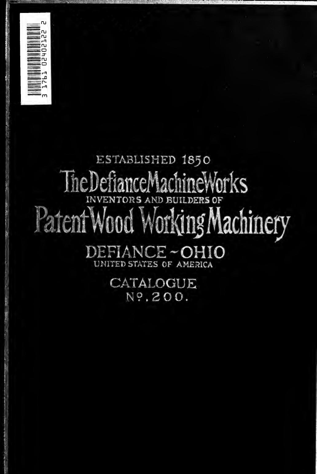 Illustrated descriptive catalogue patent labor-saving wood-working machinery by Defiance Machine Works Defiance Ohio