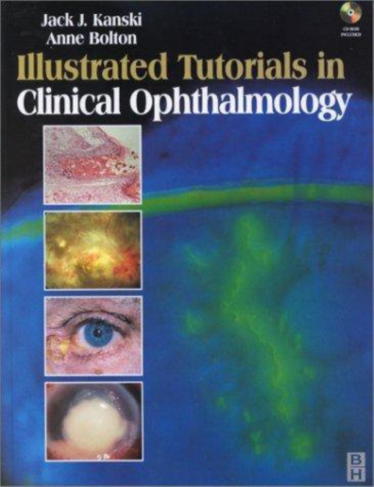 Illustrated tutorials in clinical ophthalmology by Jack J. Kanski Anne Bolton