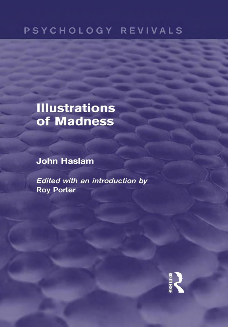 Illustrations of Madness by John Haslam; Roy Porter