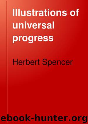 Illustrations of universal progress by Herbert Spencer