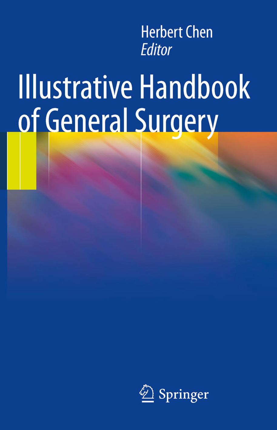 Illustrative Handbook of General Surgery by Insoo Suh MD Wen T. Shen MD (auth.) Herbert Chen (eds.)