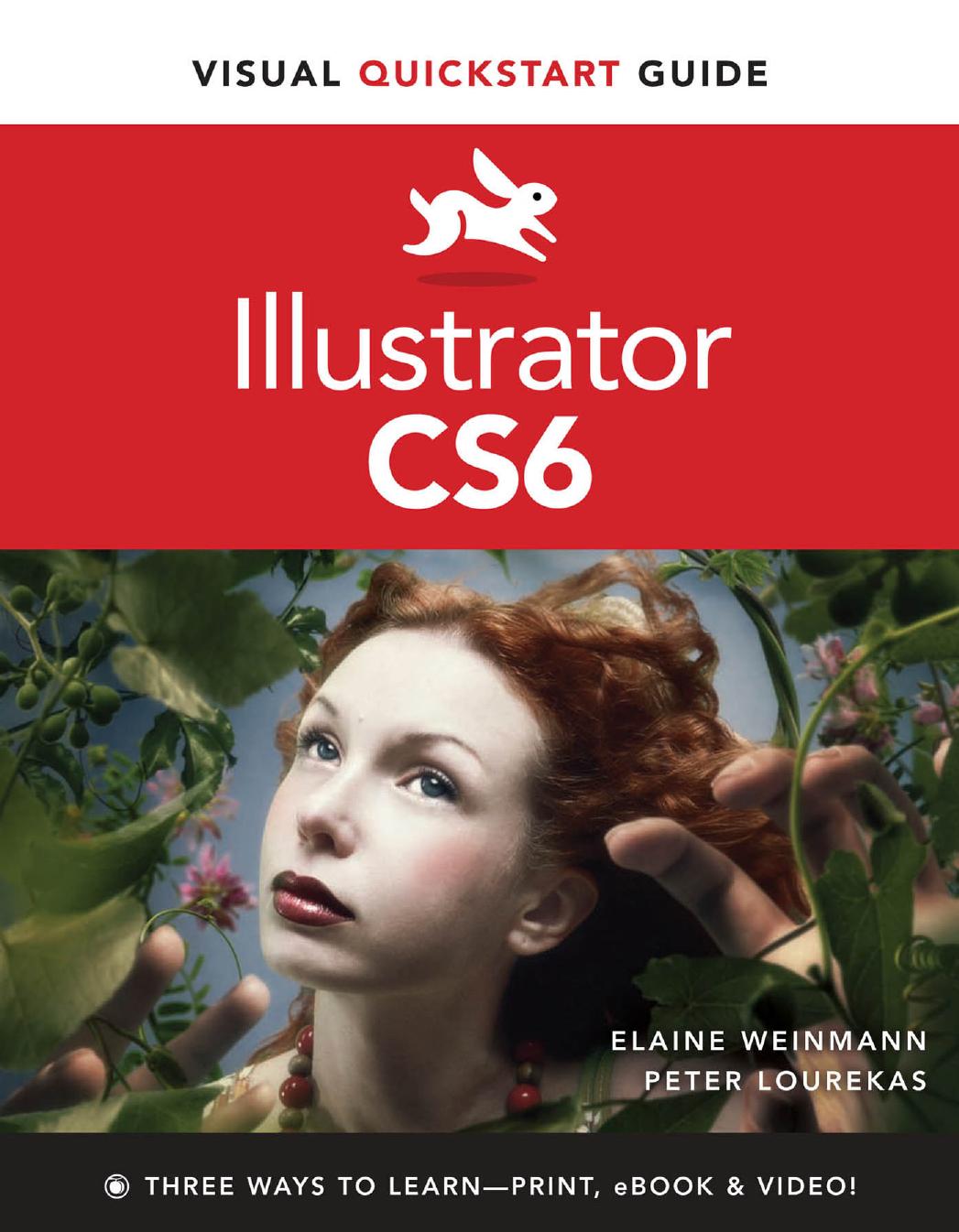 Illustrator CS6: Visual QuickStart Guide by Elaine Weinmann and Peter Lourekas
