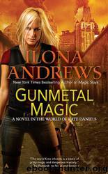 Ilona Andrews - Kate Daniels 05.5 (Kate Daniels Worls 01) - Gunmetal Magic by Ilona Andrews