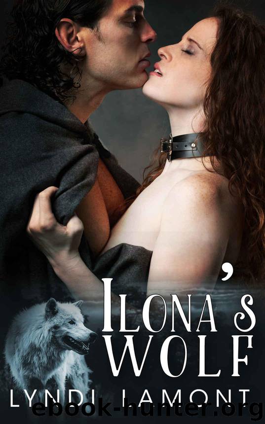 Ilona's Wolf: (Steamy Fantasy Romance) by Lamont Lyndi & McLaughlin Linda