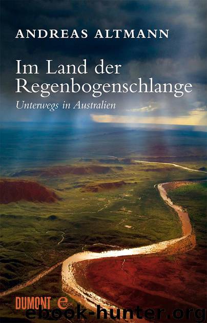 Im Land der Regenbogenschlange by Altmann Andreas