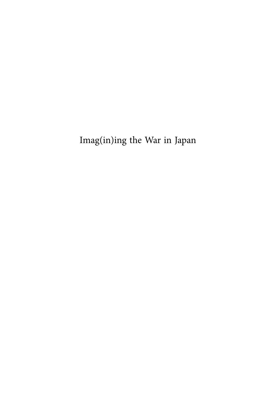 Imag(in)Ing the War in Japan: Representing and Responding to Trauma in Postwar Literature and Film (Repost) by Unknow