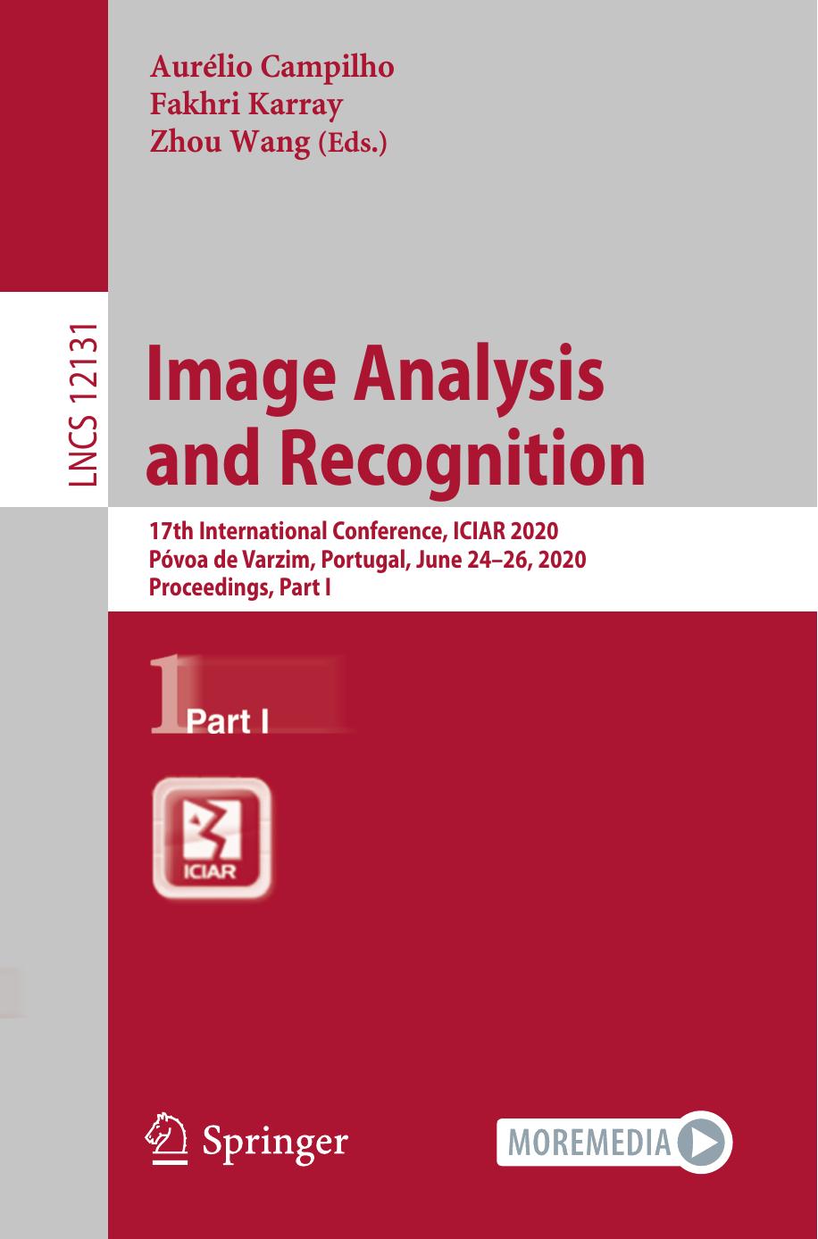 Image Analysis and Recognition: 17th International Conference, ICIAR 2020, PÃ³voa de Varzim, Portugal, June 24â26, 2020, Proceedings, Part I by Aurélio Campilho Fakhri Karray Zhou Wang