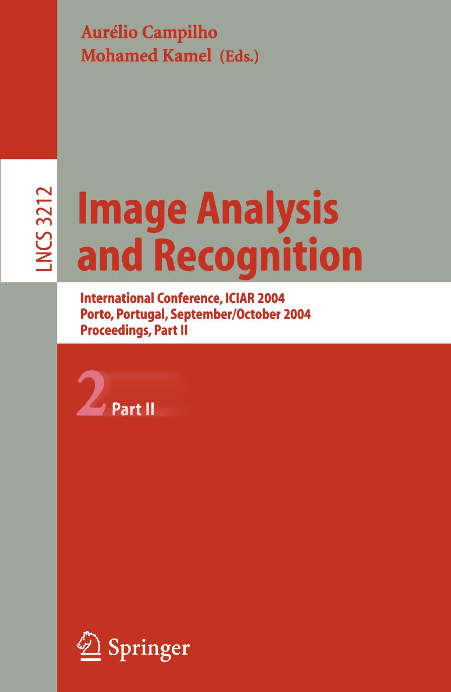 Image Analysis and Recognition: International Conference, ICIAR 2004, Porto, Portugal, September 29 - October 1, 2004, Proceedings, Part II by unknow