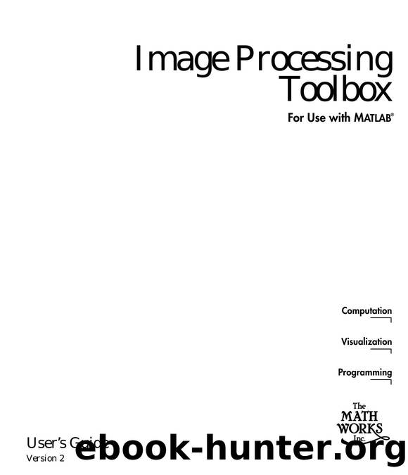 Image Processing Toolbox User's Guide by Unknown