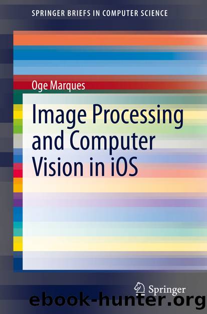 Image Processing and Computer Vision in iOS by Oge Marques